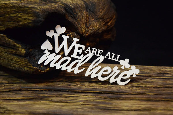 Lucky Games We are all Mad Here Chipboard Embellishment