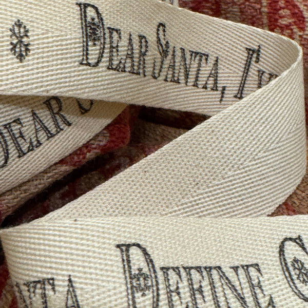Dear Santa, I've Been Good (Define Good) Twill Ribbon by the Yard