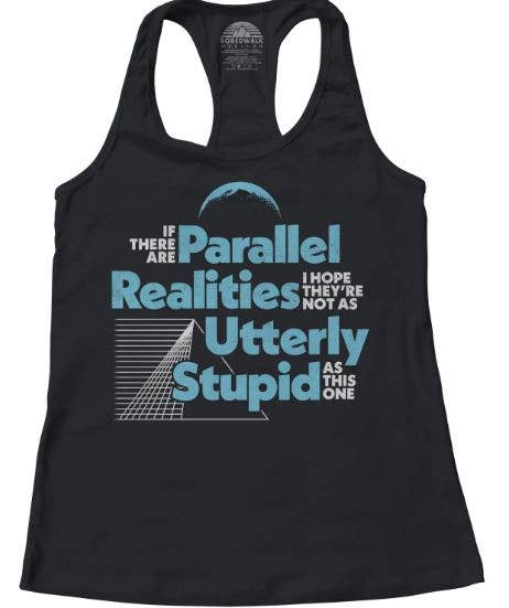 Utterly Stupid Parallel Realities Women's Racerback Tank