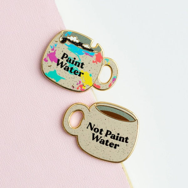 Paint Water/Not Paint Water Enamel Pin