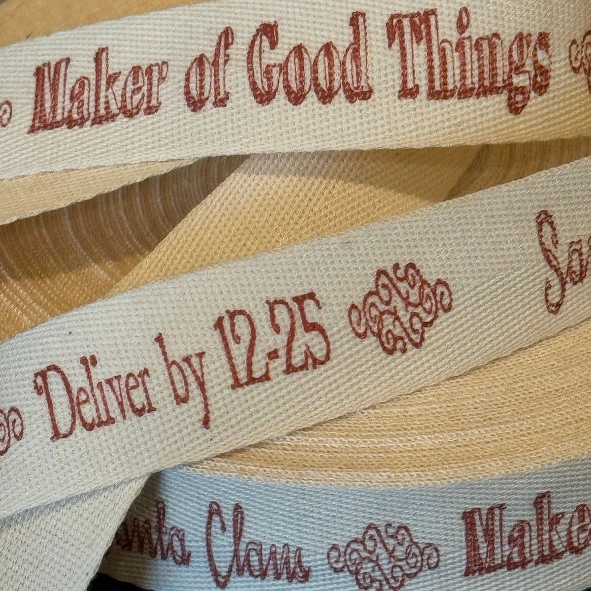 Santa Claus ~ Maker of Good Things ~ Deliver by 12-25 | Twill Ribbon by the Yard