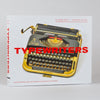 Typewriters: Iconic Machines from the Golden Age of Mechanical Writing