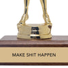 Trophée Make Sh*t Happen