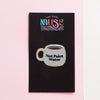 Paint Water/Not Paint Water Enamel Pin