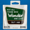 Not All Those Who Wander Are Lost 4" Vinyl Sticker