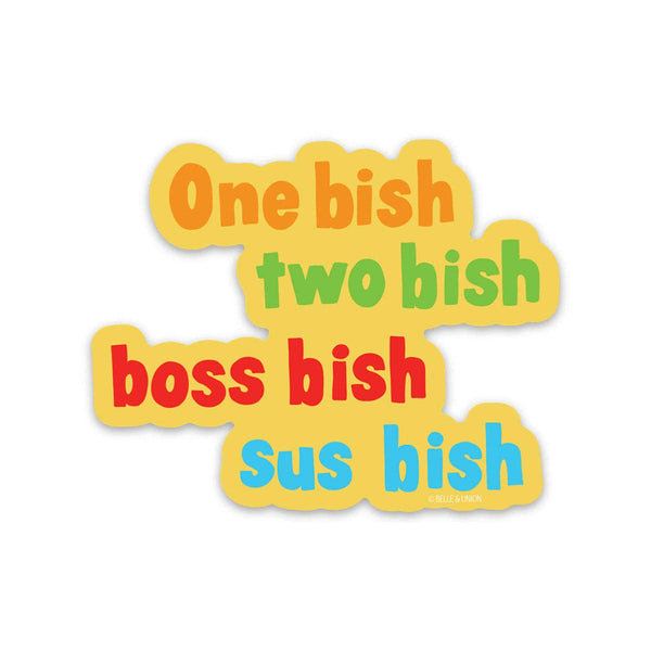 One Bish Two Bish Vinyl Sticker