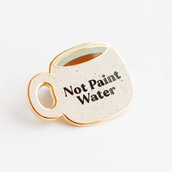 Paint Water/Not Paint Water Enamel Pin