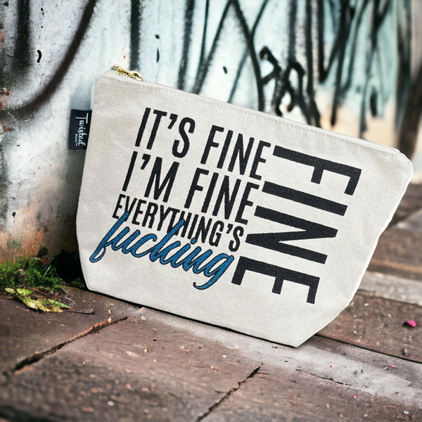 It's Fine I'm Fine Everything's Fine Cosmetic Bag