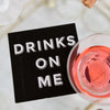 Serviettes à cocktail Drinks On Me