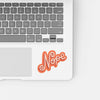 Nope Vinyl Sticker