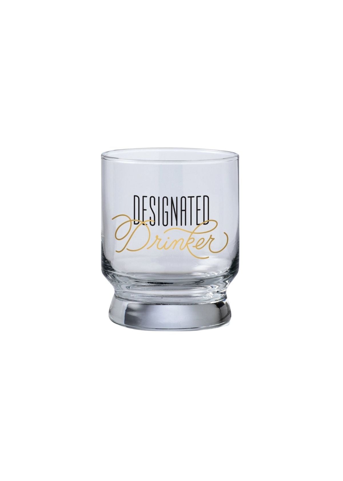 Lowball Glass | Distill My Heart, The Good Shit, Designated Drinker