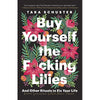 Buy Yourself the F*cking Lilies | Schuster