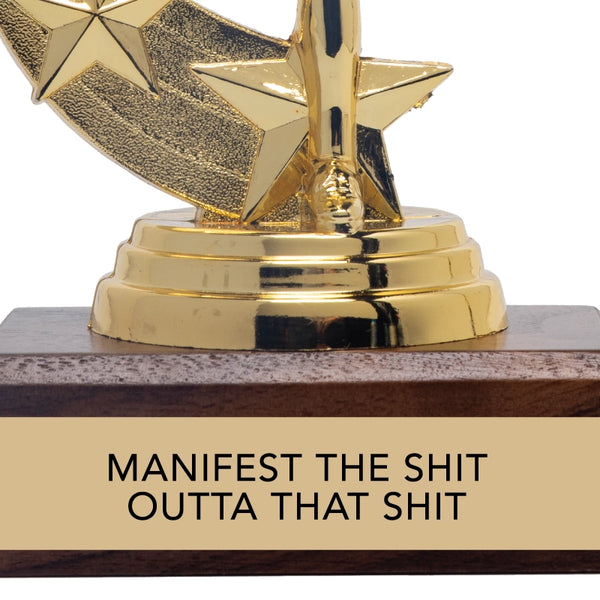 Manifest the Shit Outta That Shit
