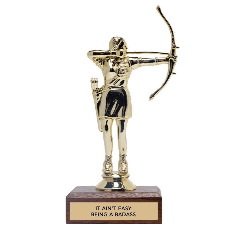 It Ain't Easy Being a Badass Trophy
