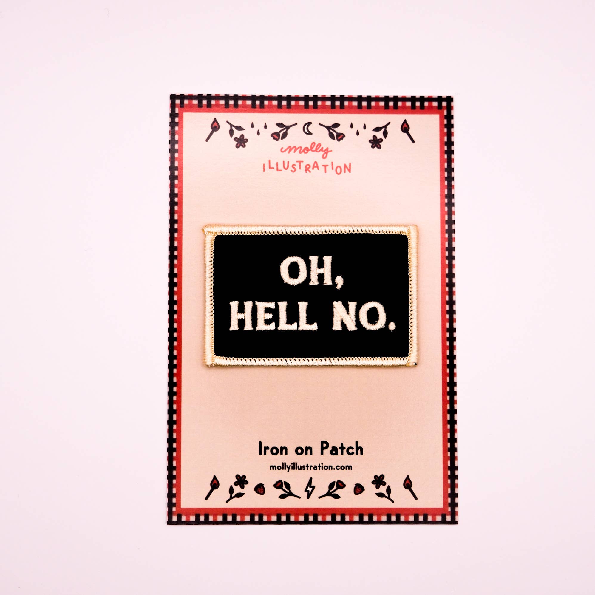 Oh, Hell No.Embroidered Iron On Patch 