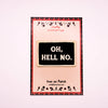 Oh, Hell No.Embroidered Iron On Patch 