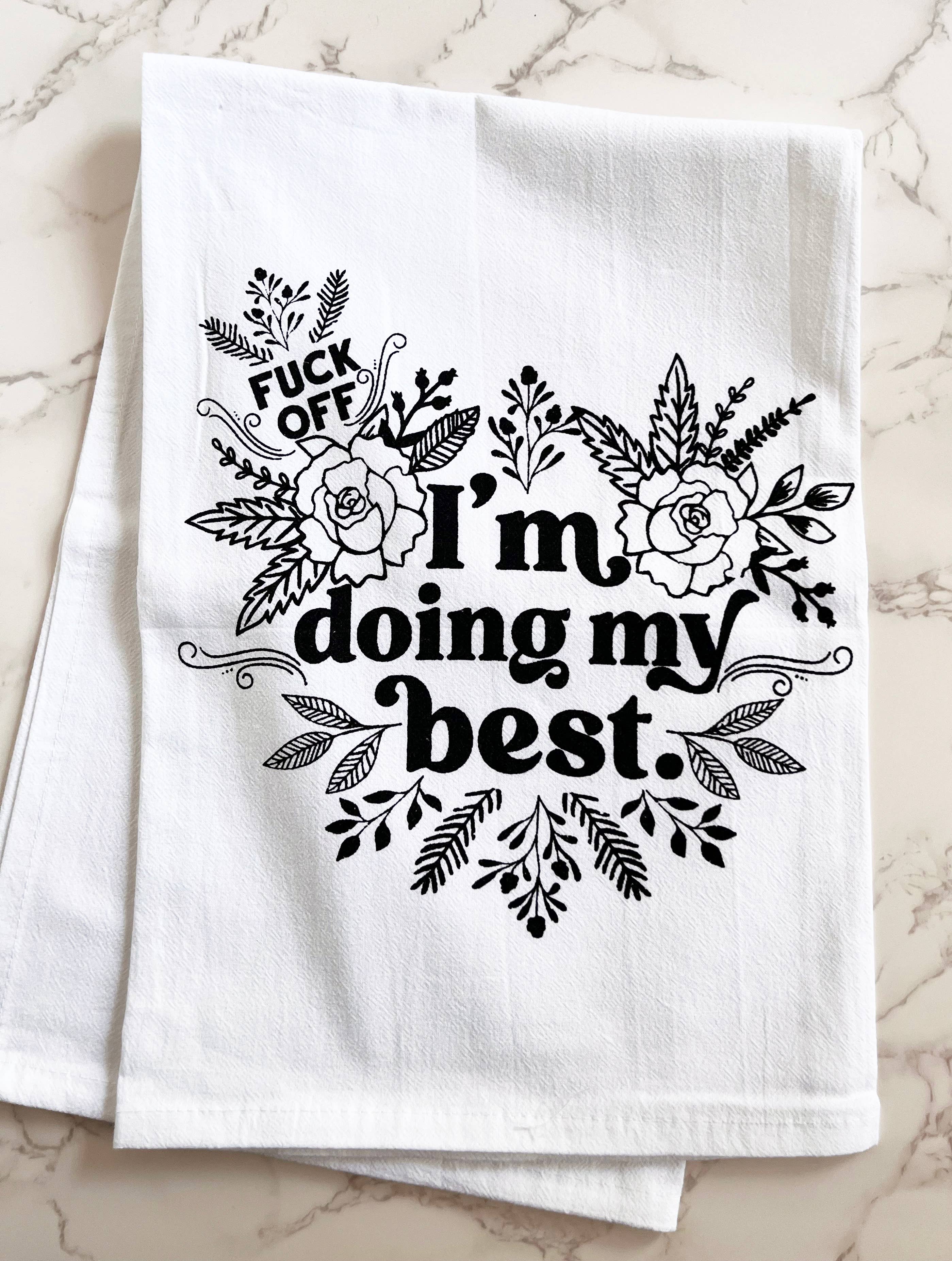 Fuck Off I'm Doing My Best Tea Towel