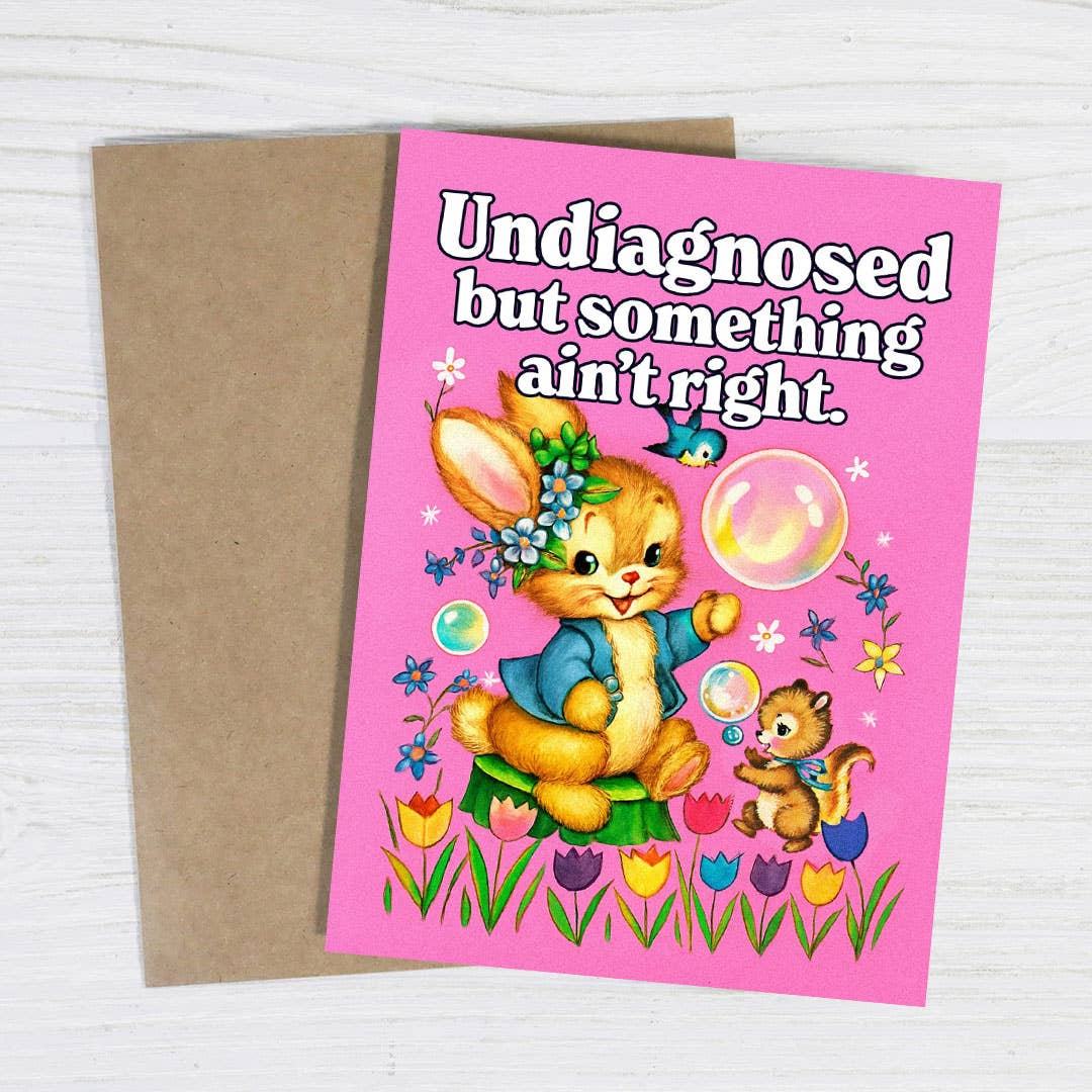 Undiagnosed but Something Ain’t Right | Funny Greeting Card