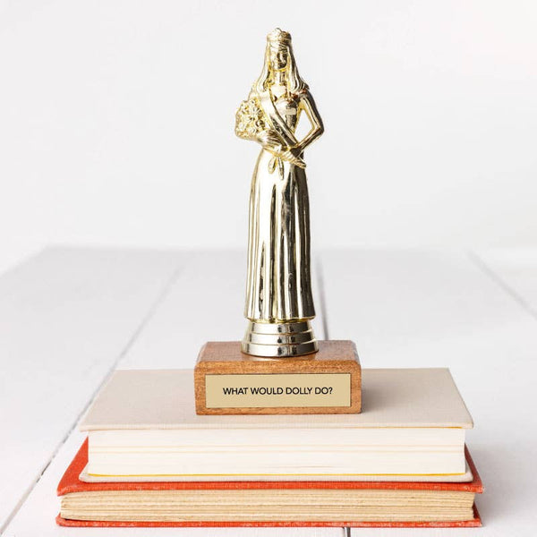 What Would Dolly Do? Trophy
