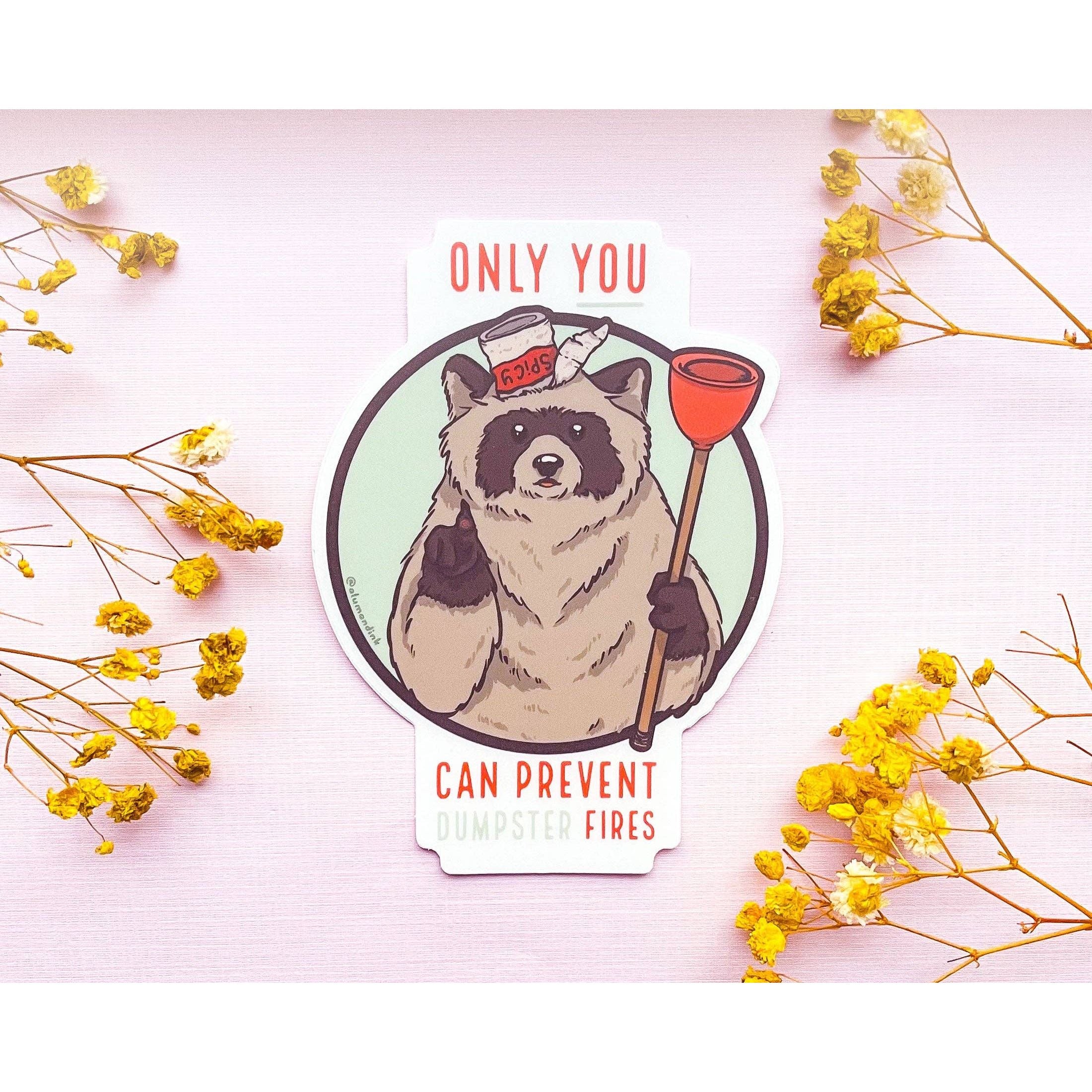 Only You Can Prevent Dumpster Fires Clear Vinyl Sticker