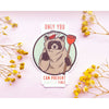 Only You Can Prevent Dumpster Fires Clear Vinyl Sticker