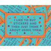 I Like to Buy Stickers Waterproof Vinyl Sticker