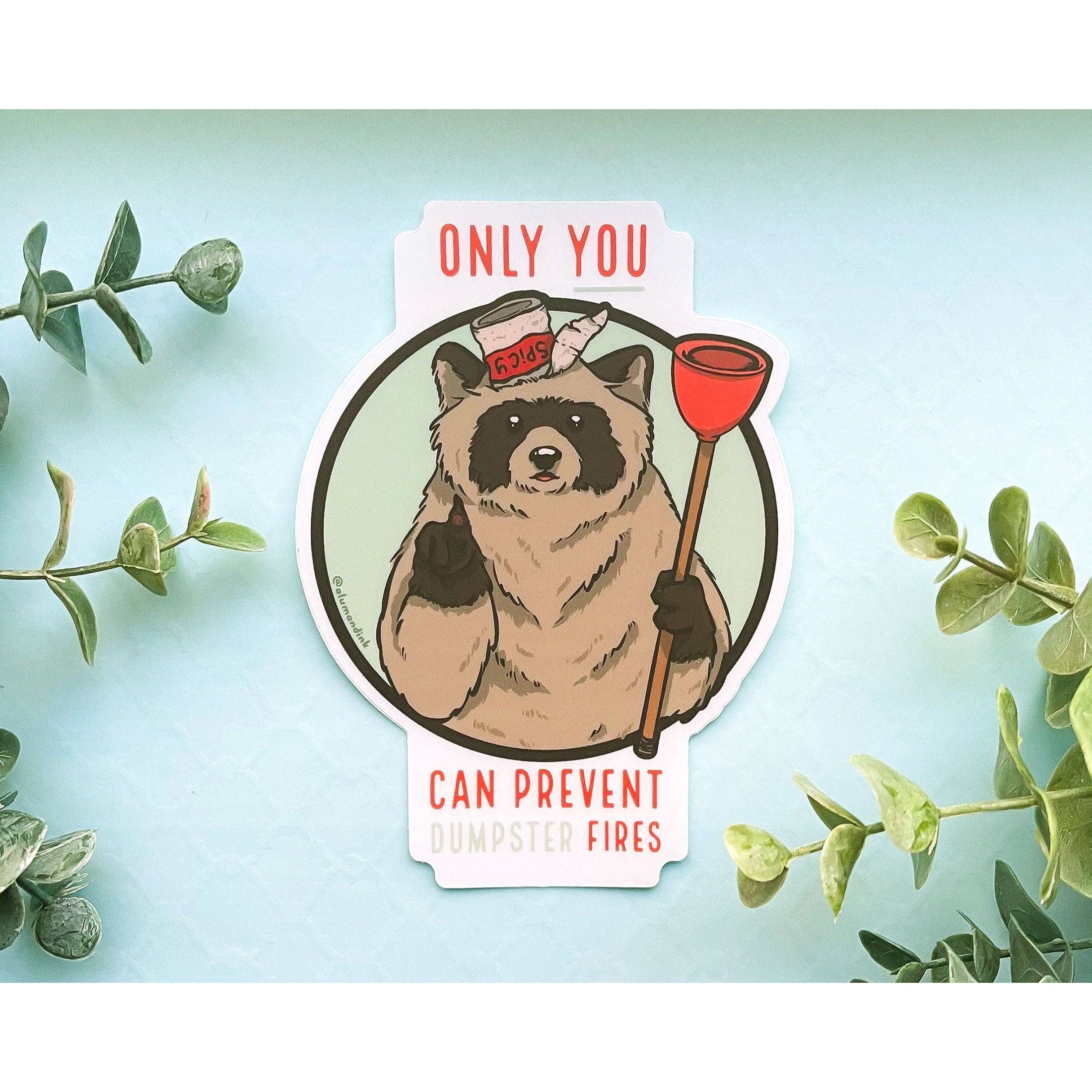 Only You Can Prevent Dumpster Fires Clear Vinyl Sticker