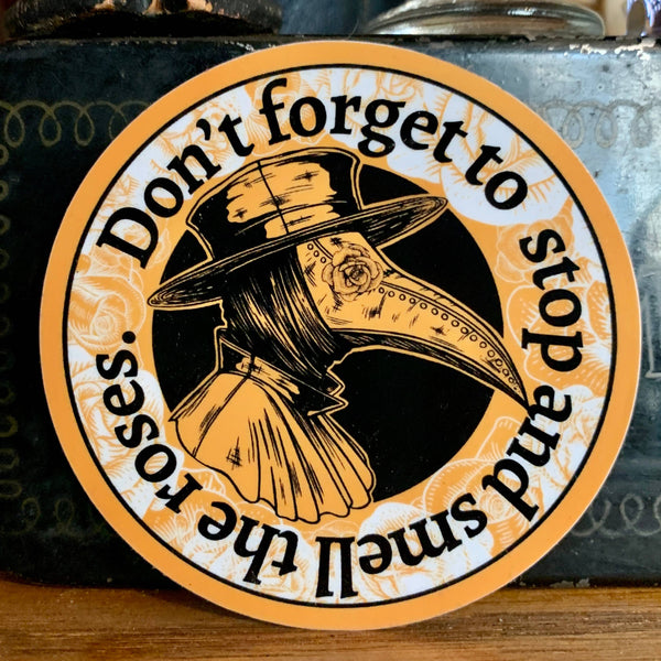 Stop & Smell the Roses Plague Doctor Sticker