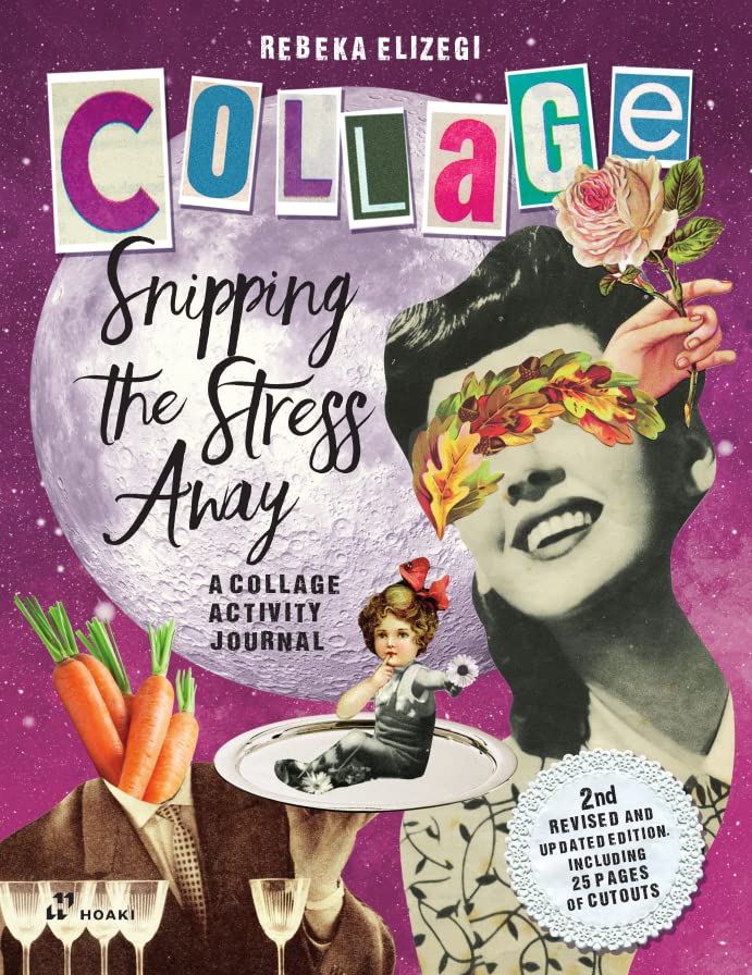 Snipping the Stress Away: A Collage Activity Journal