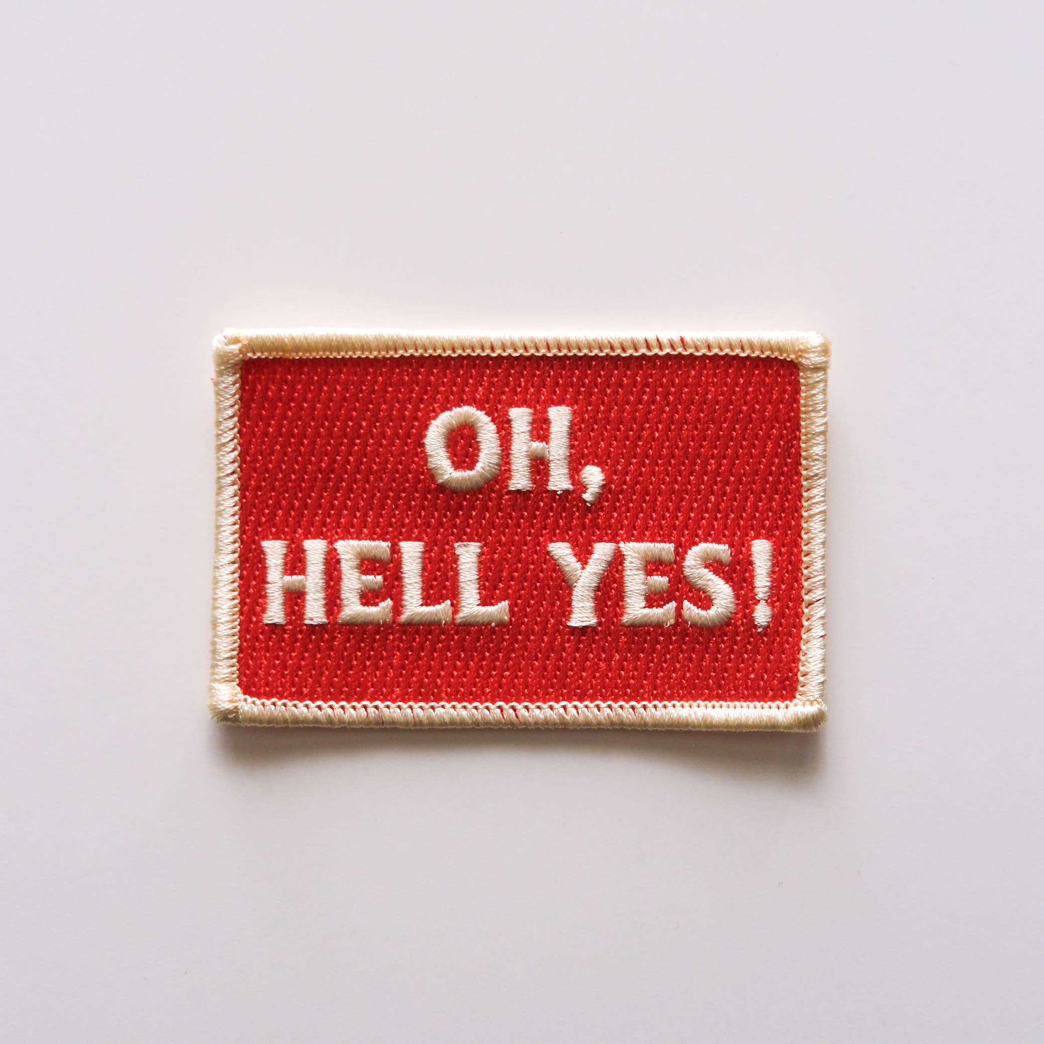 Oh, Hell Yes. Embroidered Iron On Patch