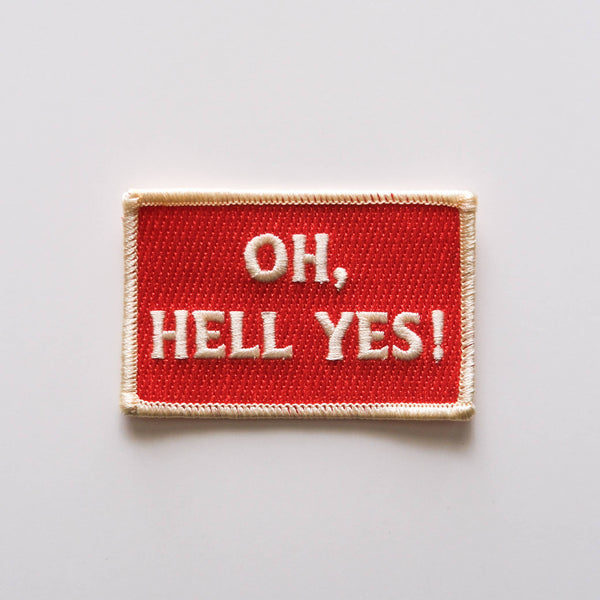 Oh, Hell Yes. Embroidered Iron On Patch