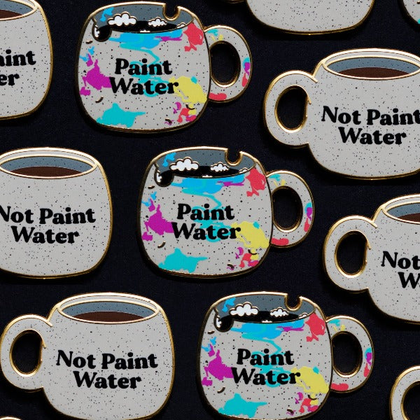 Paint Water/Not Paint Water Enamel Pin