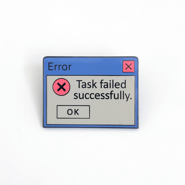 Task Failed Enamel Pin