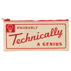 A rectangular zippered pouch with a cream background and red printed text reading 'PROBABLY Technically A GENIUS' plus a small lightbulb icon, shown on a plain white background.