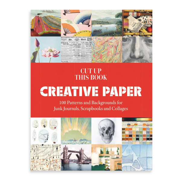 Cut Up This Book: Creative Papers | 100 Patterns and Backgrounds for Junk Journals, Scrapbooks and Collages