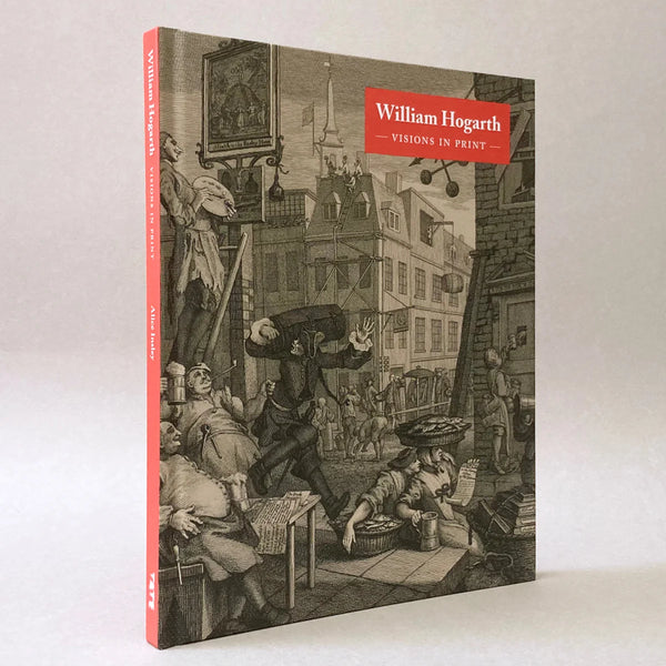 William Hogarth: Visions in Print