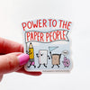 {coming soon!} Power To Paper People Vinyl Sticker | Stationery Store Day 2026