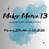 02/27-03/01: Maker Mania 13 | Kit + Virtual Event