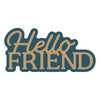 Hello Friend Layered Sentiment Die Set