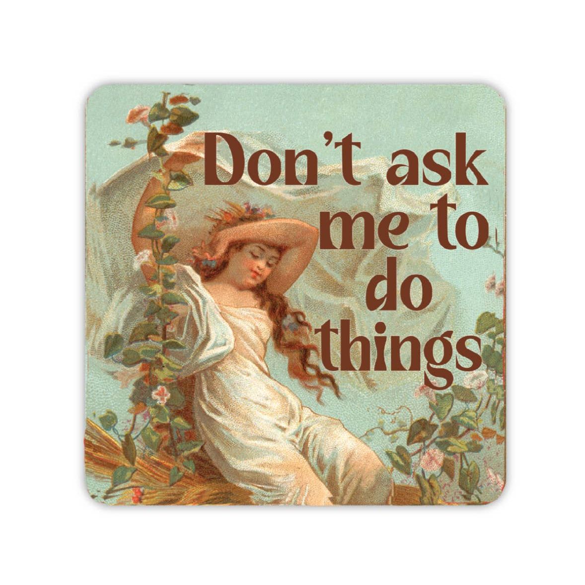 Don't Ask Me To Do Things Vinyl Sticker
