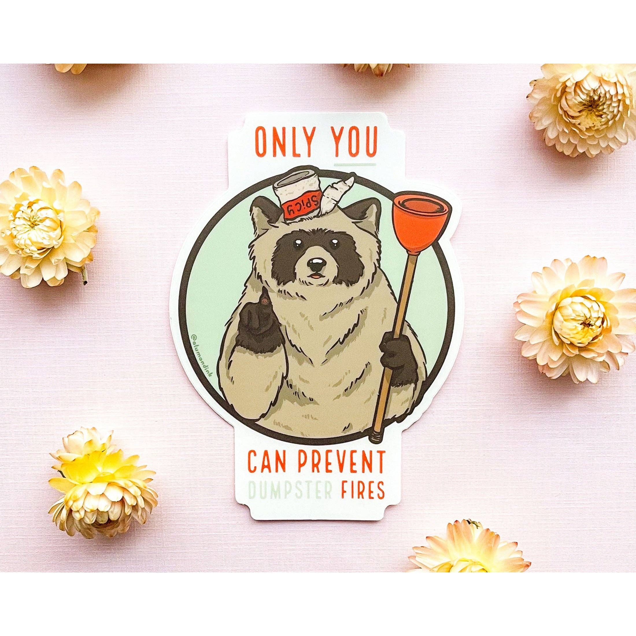 Only You Can Prevent Dumpster Fires Clear Vinyl Sticker