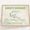 Parenting is Easy and Fun Greeting Card