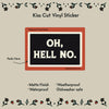 Oh, Hell No. Waterproof Vinyl Sticker