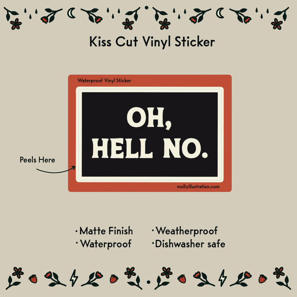 Oh, Hell No. Waterproof Vinyl Sticker