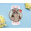 Only You Can Prevent Dumpster Fires Clear Vinyl Sticker