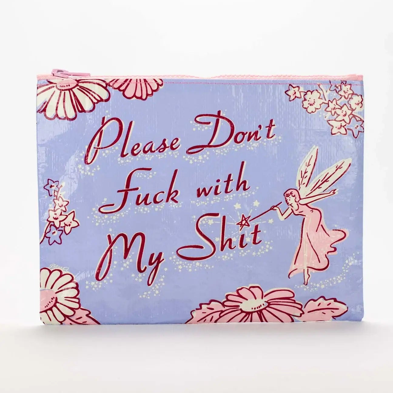 Don't Fuck w/ My Shit Zip Pouch