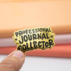 Professional Journal Collector Enamel Pin