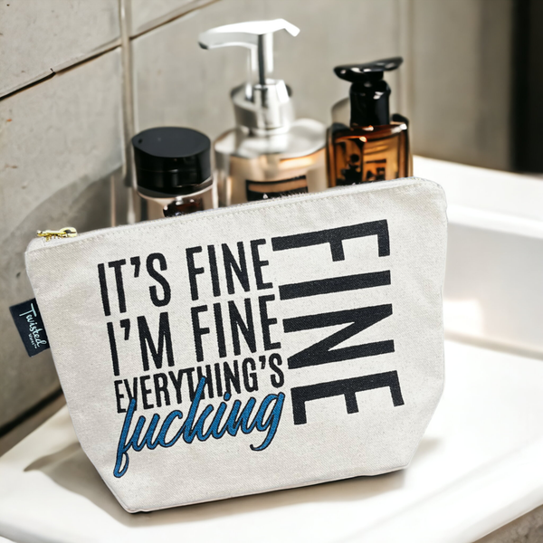 It's Fine I'm Fine Everything's Fine Cosmetic Bag