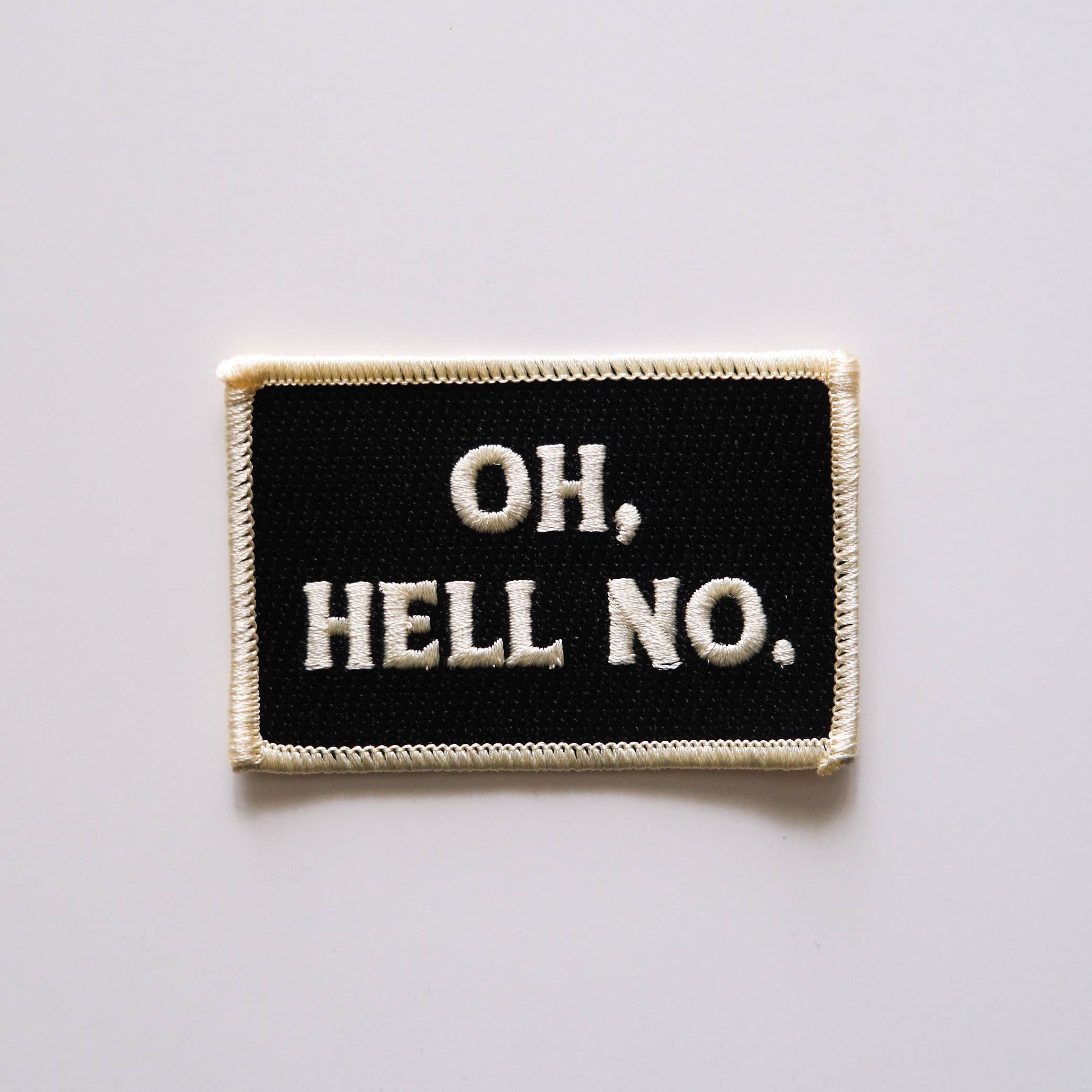 Oh, Hell No.Embroidered Iron On Patch 