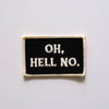 Oh, Hell No.Embroidered Iron On Patch 